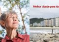 Idosos com 60 anos ou mais comemoram nova melhor cidade do Brasil para viver e relaxar
